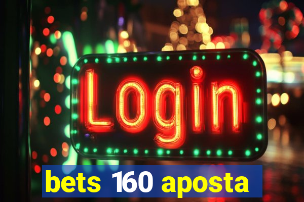 bets 160 aposta